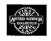 FIRST PLACE AWARD WINNER COLLECTION