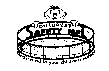 CHILDREN'S SAFETY NET INC. DEDICATED TO YOUR CHILDRENS SAFETY