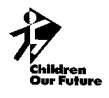 CHILDREN OUR FUTURE