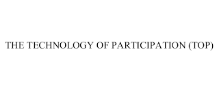 THE TECHNOLOGY OF PARTICIPATION (TOP)