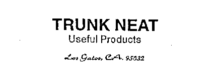 TRUNK NEAT USEFUL PRODUCTS LOS GATOS, CA. 95032