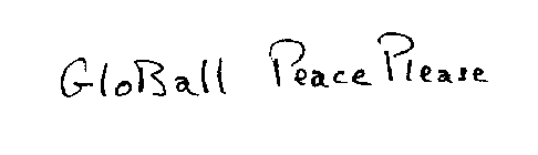 GLOBALL PEACE PLEASE
