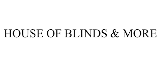 HOUSE OF BLINDS & MORE