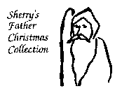 SHERRY'S FATHER CHRISTMAS COLLECTION