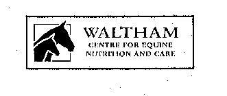 WALTHAM CENTRE FOR EQUINE NUTRITION ANDCARE