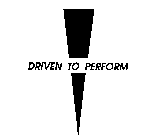 DRIVEN TO PERFORM