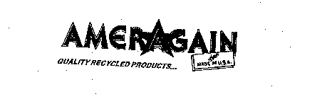 AMERAGAIN QUALITY RECYCLED PRODUCTS... MADE AGAIN IN U.S.A.