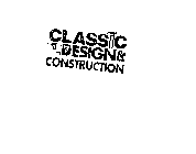 CLASSIC DESIGN & CONSTRUCTION