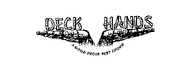 DECK HANDS A WOOD DECKS BEST FRIEND