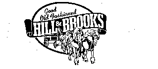 HILL & BROOKS GOOD OLD FASHIONED