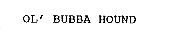 OL' BUBBA HOUND