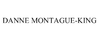 DANNE MONTAGUE-KING