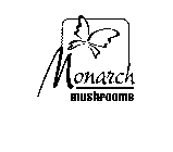 MONARCH MUSHROOMS