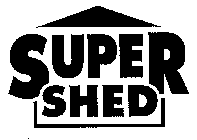 SUPER SHED