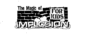 THE MAGIC OF IMPLOSION FOR KIDS