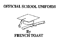 OFFICIAL SCHOOL UNIFORM BY FRENCH TOAST