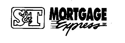 S&T MORTGAGE EXPRESS
