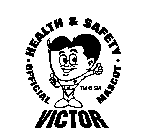 HEALTH & SAFETY OFFICIAL MASCOT VICTOR