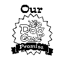 OUR NO DOG GONE PROMISE