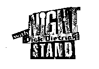 NIGHT STAND WITH DICK DIETRICK