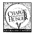 CHARGE AGAINST HUNGER AMERICAN EXPRESS