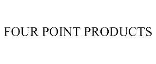 FOUR POINT PRODUCTS