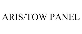 ARIS/TOW PANEL