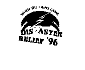 WHEN THE RAINS CAME DISASTER RELIEF '96