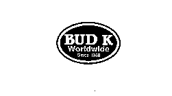 BUD K WORLDWIDE SINCE 1988