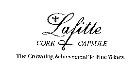 LAFITTE CORK & CAPSULE THE CROWNING ACHIEVEMENT TO FINE WINES.
