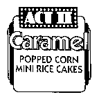 ACT II CARAMEL POPPED CORN MINI RICE CAKES
