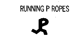 RUNNING P ROPES