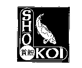 SHO KOI