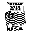 FORGED WITH PRIDE IN THE USA