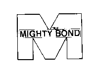 M MIGHTY BOND