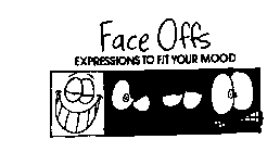 FACE OFFS EXPRESSIONS TO FIT YOUR MOOD