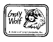 GRAY WOLF A DIVISION OF GRAY COMPANIES, INC.