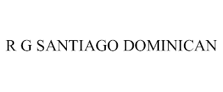 R G SANTIAGO DOMINICAN