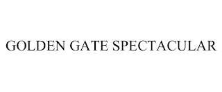 GOLDEN GATE SPECTACULAR