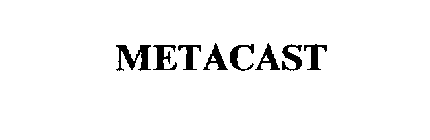 METACAST