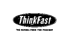 THINKFAST THE HERBAL FOOD FOR THOUGHT