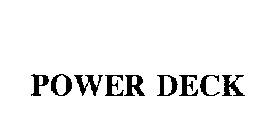 POWER DECK