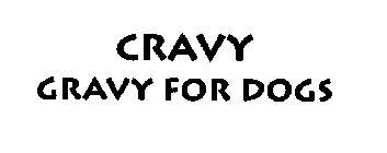 CRAVY GRAVY FOR DOGS
