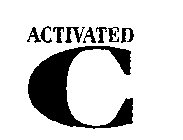 ACTIVATED C