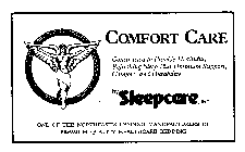 COMFORT CARE BY SLEEPCARE, INC. CONSTRUCTED TO PROVIDE HEALTHFUL, REFRESHING SLEEP PLUS OPTIMUM SUPPORT, COMFORT, AND DURABILITY ONE OF THE NORTHEAST'S LEADING MANUFACTURERS OF PREMIUM QUALITY HEALTHC