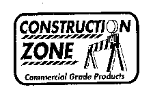 CONSTRUCTION ZONE COMMERCIAL GRADE PRODUCTS