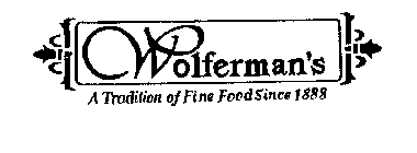 WOLFERMAN'S A TRADITION OF FINE FOOD SINCE 1888