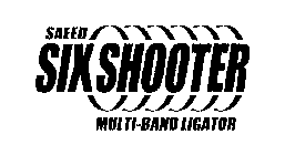 SAEED SIX SHOOTER MULTI-BAND LIGATOR