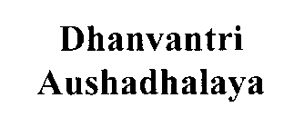 DHANVANTRI AUSHADHALAYA