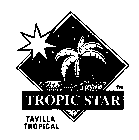 TROPIC STAR TAVILLA TROPICAL